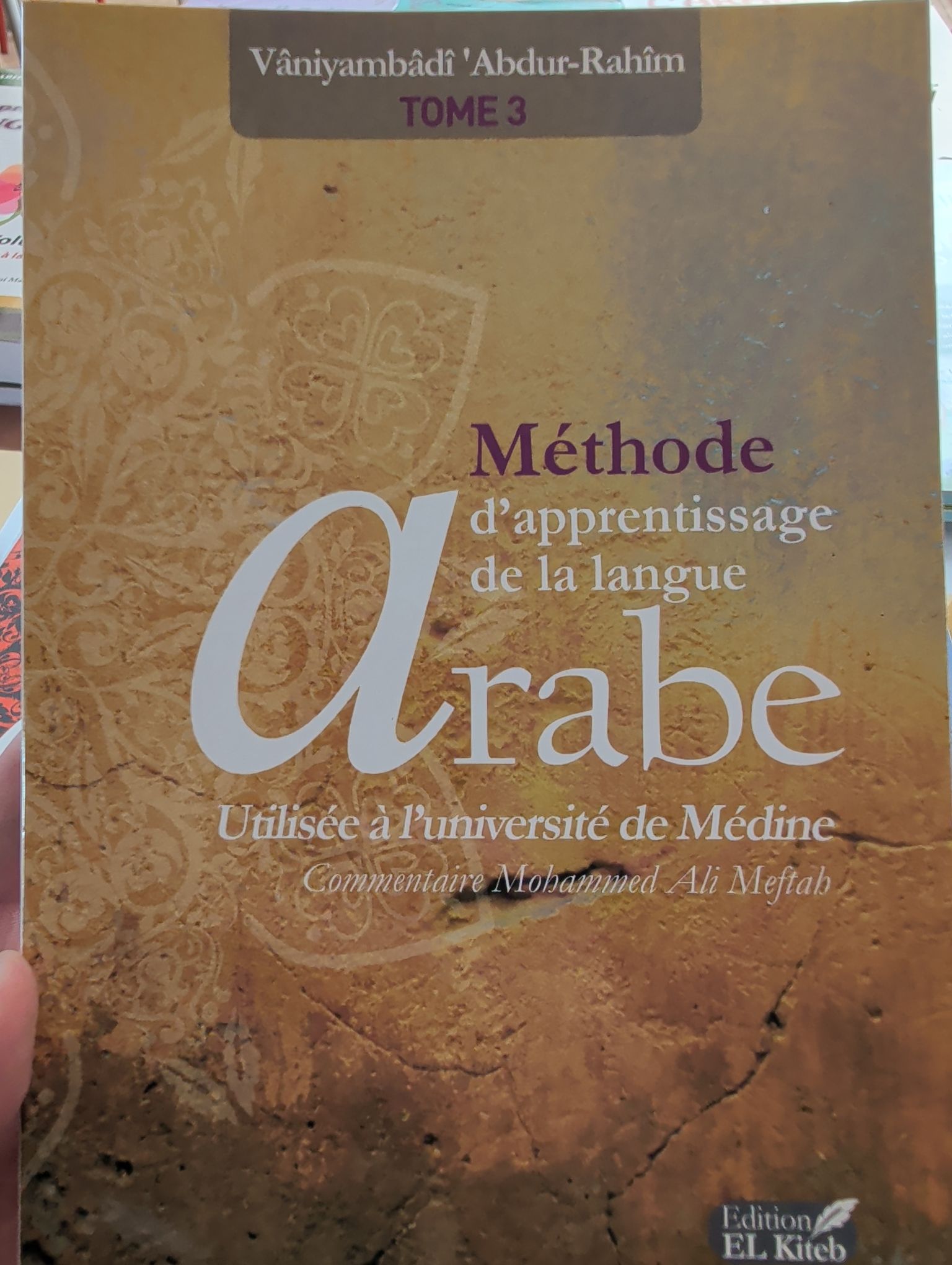 METHODE D´APPRENTISSAGE DE LA LANGUE ARABE (TOME 3) - UTILISEE À L´UNIVERSITE DE MEDINE